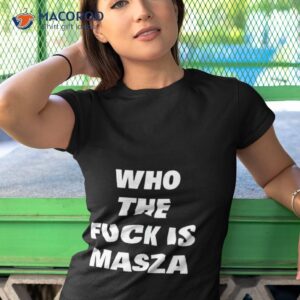 Who The Fuck Is Masza Shirt 3 who the fuck is masza shirt tshirt 1