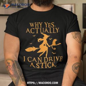 why yes actually i can drive a stick halloween witch amp cat shirt halloween gifts for girlfriend tshirt