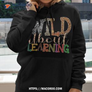 wild about learning leopard teacher back to school teaching shirt hoodie 2