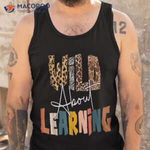 wild about learning teacher back to school teaching shirt tank top