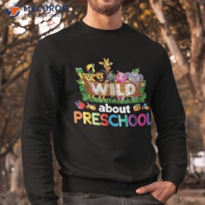 wild about preschool teacher shirt back to school kid sweatshirt