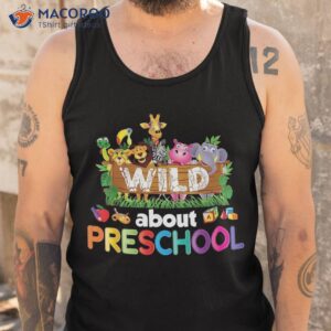 wild about preschool teacher shirt back to school kid tank top