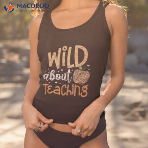 Wild About Teaching Teacher Back To School Leopard Print Shirt