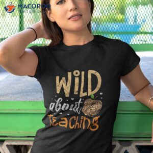 wild about teaching teacher back to school leopard print shirt tshirt 1