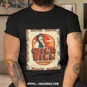 Wild Bill Sunset Road Show Shirt