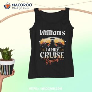 williams family cruise squad personalized williams vacation shirt tank top