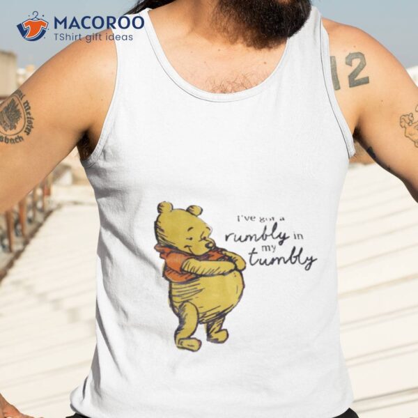 Winnie The Pooh I’ve Got A Rumbly In My Tumbly Shirt