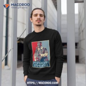 wisdom through music pharoah sanders shirt sweatshirt 1