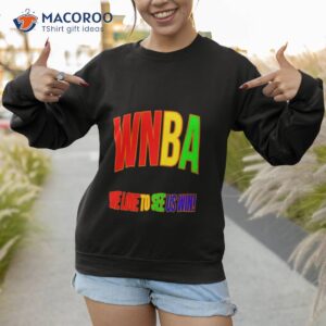 wnba pride we love to see us win t shirt sweatshirt 1