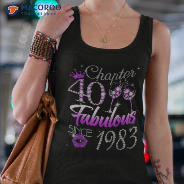 Wo Chapter 40 Fabulous Since 1983 40th Birthday Queen Shirt