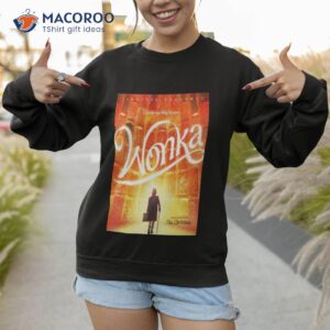 wonka movie poster shirt sweatshirt