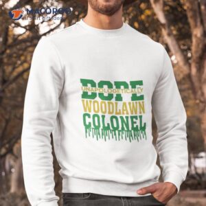 woodlawn colonel svg dope unapologetically shirt sweatshirt