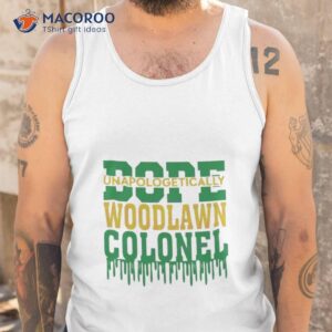 woodlawn colonel svg dope unapologetically shirt tank top