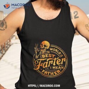 world s best farter i mean father shirt tank top 3