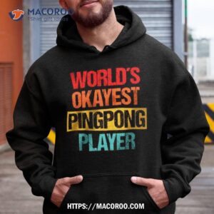 World’s Okayest Ping Pong Player Unisex Shirt