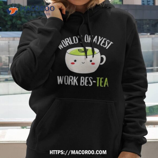 World’s Okayest Work Bes Tea World’s Okayest Work Bestie Shirt