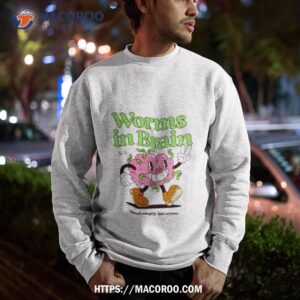 worms in brain head empty just worms shirt sweatshirt