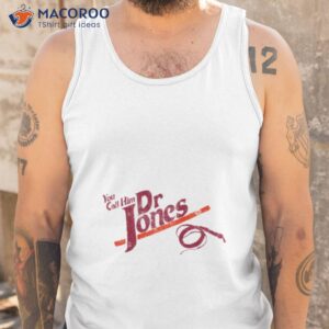 wouldnt you like to be an archaeologist too indiana jones shirt tank top