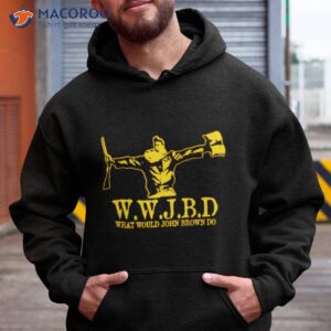 Wwjbd What Would John Brown Do Shirt