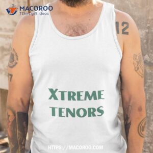 xtreme tenors shirt tank top