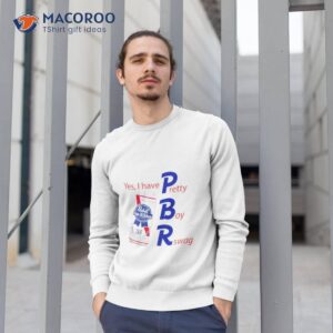 yes i have pbr pretty boy rswag shirt sweatshirt 1