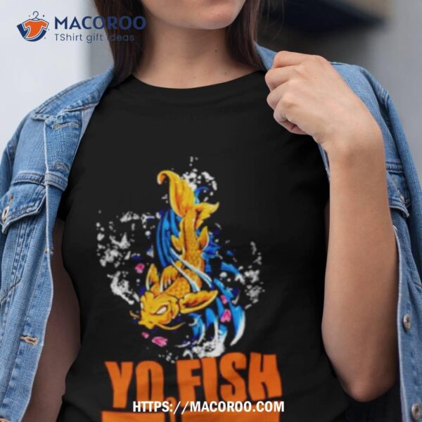 Yo Fish Bite Me Shirt