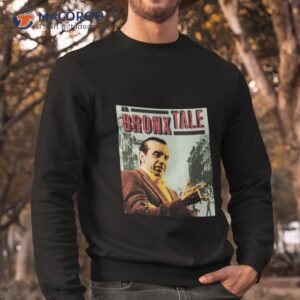 you can be a bronx robert de niro tale cute photographic shirt sweatshirt