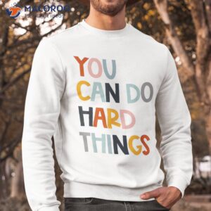 We can do hard best sale things sweatshirt