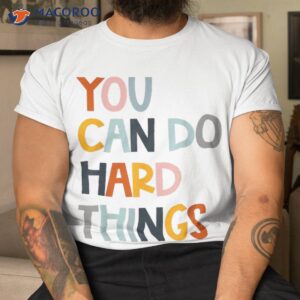 you can do hard things back to school teacher student shirt tshirt