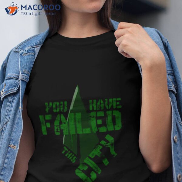 You Have Failed This City Shirt