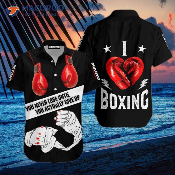 “you Never Lose In Boxing Until You Give Up; Hawaiian Shirts Are Optional.”
