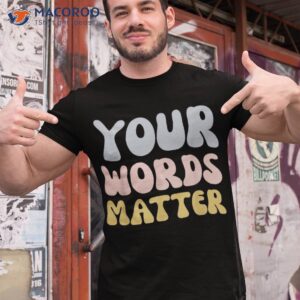 your words matter speech therapy language pathologist tal shirt tshirt 1
