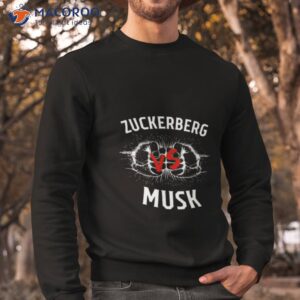 zuckerberg vs musk get your epic showdown today shirt sweatshirt