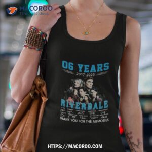 06 years 2017 2023 riverdale thank you for the memories signatures shirt tank top 4