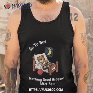 2023 just go to bed shirt tank top