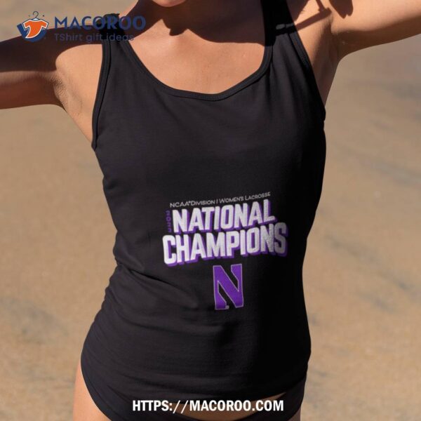 2023 Ncaa Division I Women’s Lacrosse National Champions Northwestern Wildcats Shirt