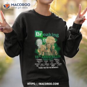 35 breaking bad 15th anniversary 2008 2023 thank you for the memories shirt sweatshirt 2