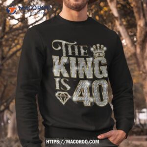 40th birthday decorations 1983 the king is 40 shirt sweatshirt