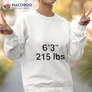 6 3 215 lbs shirt sweatshirt 2