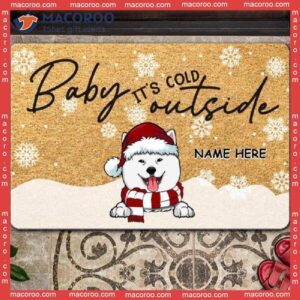 ﻿christmas Personalized Doormat, Baby It’s Cold Outside Dogs In Snow Holiday Gifts For Dog Lovers