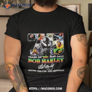 78 Years Of 1945 2023 Bob Marley Thank You For The Memories Signature Shirt