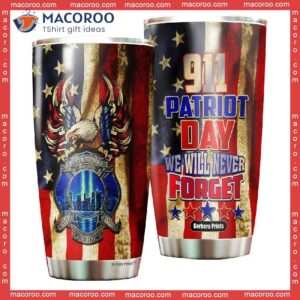 911 Patriot Day We Will Never Forget Stainless Steel Tumbler