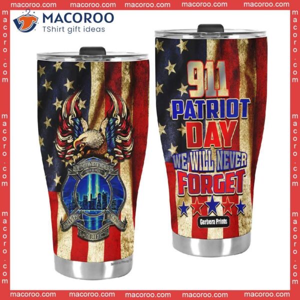 911 Patriot Day We Will Never Forget Stainless Steel Tumbler