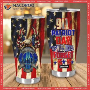 911 patriot day we will never forget stainless steel tumbler 3