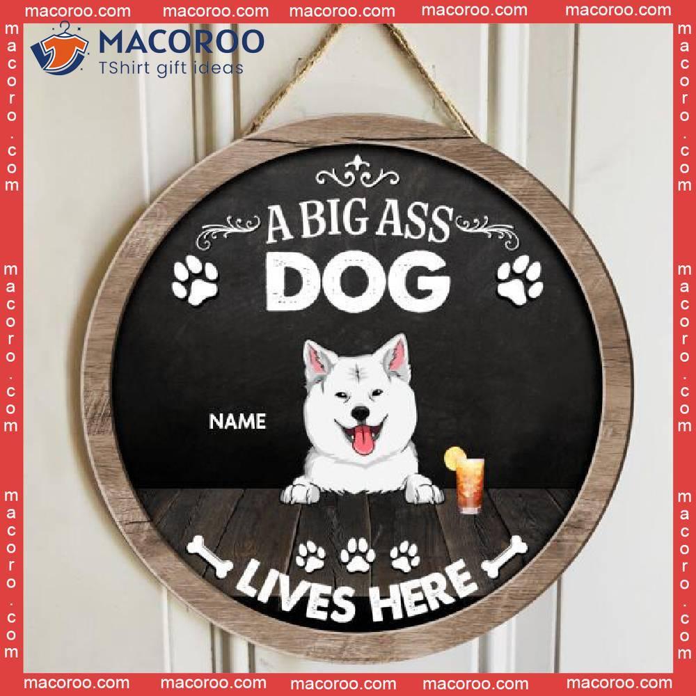 A Big Ass Dog Lives Here, & Beverage, Black Rustic Wooden Door Hanger, Personalized Breed Signs 1 A Big Ass Dog Lives Here, & Beverage, Black Rustic Wooden Door Hanger, Personalized Breed Signs
