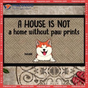 A House Is Not Home Without Paw Prints Front Door Mat, Gifts For Dog Lovers, Personalized Doormat