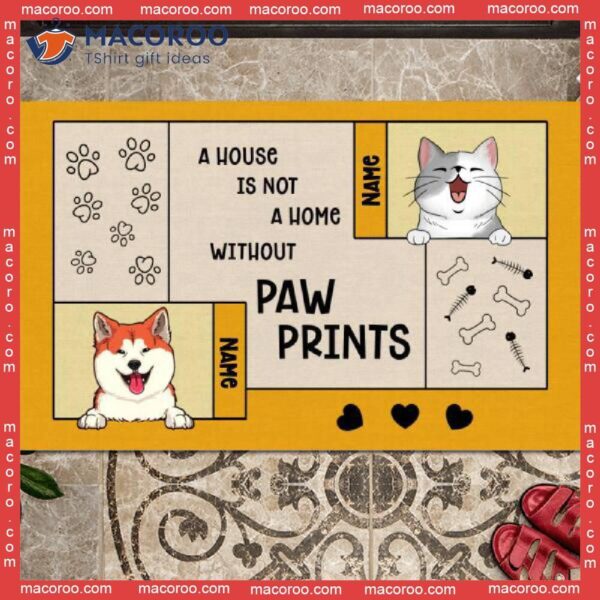 A House Is Not Home Without Pawprints Outdoor Door Mat, Gifts For Pet Lovers, Custom Doormat