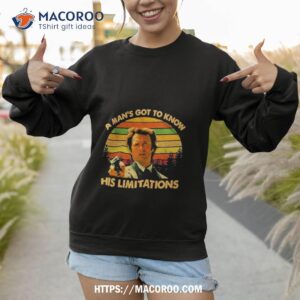 a mans got to know his limitations clint eastwood t shirt sweatshirt