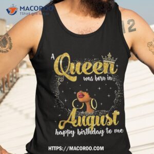 a queen was born in august birthday for afro girls shirt funny fathers day gifts tank top 3