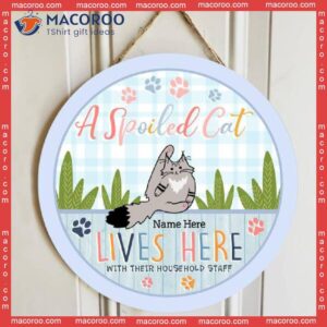 A Spoiled Cat Lives Here, Funny Cats, Personalized Wooden Signs
